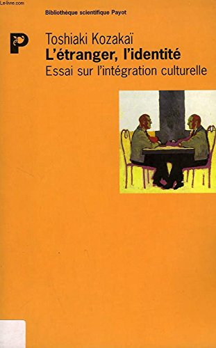 L'étranger, l'identité : essai sur l'intégration culturelle