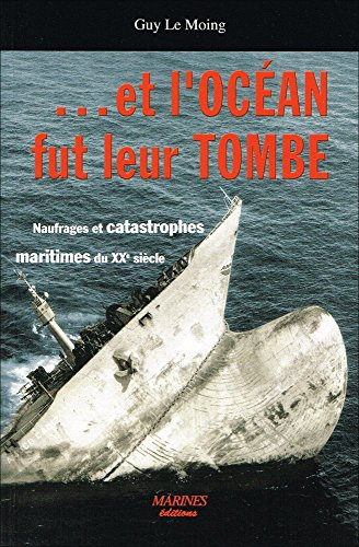 Et l'océan fut leur tombe : naufrages et catastrophes maritimes du XXe siècle : catastrophe en Marti