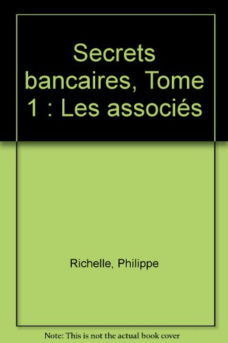 Secrets bancaires. Vol. 1-1. Les associés