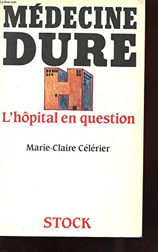 Médecine dure : l'hôpital en question