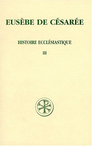 Histoire ecclésiastique. Vol. 3. Livres VIII-X *** Les Martyrs en Palestine