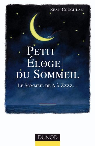 Petit éloge du sommeil : le sommeil de A à Zzz...