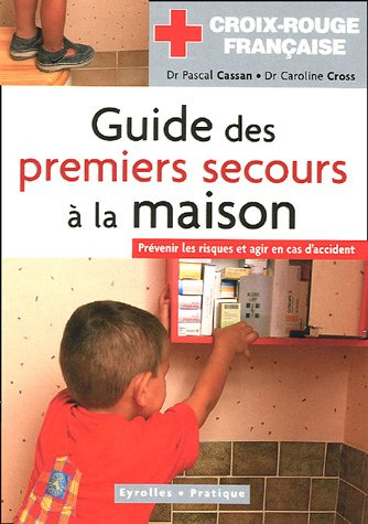 Guide des premiers secours à la maison : prévenir les risques et agir en cas d'accident