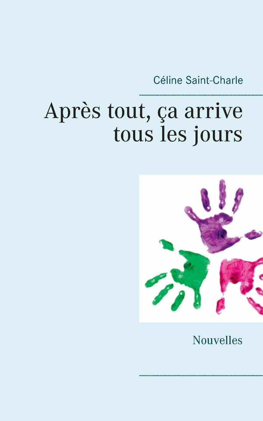 Après tout, ça arrive tous les jours : Nouvelles