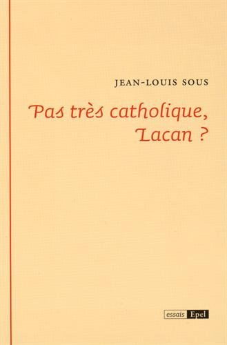 Pas très catholique, Lacan ?