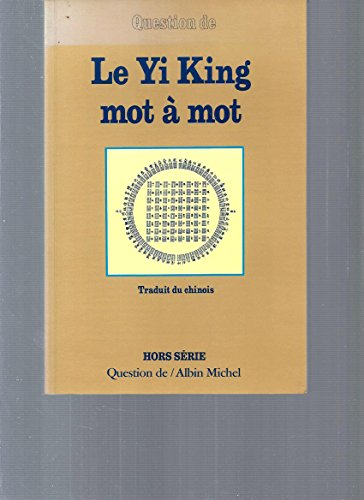 Question de, n° 98. Le Yi-king mot à mot