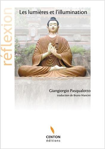 Les lumières et l'illumination : la raison occidentale et les enseignements du Bouddha : réflexion