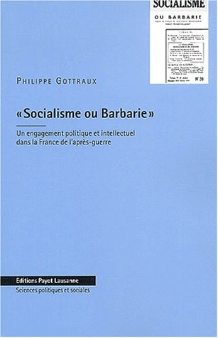 Socialisme ou barbarie : un engagement politique et intellectuel dans la France de l'après-guerre