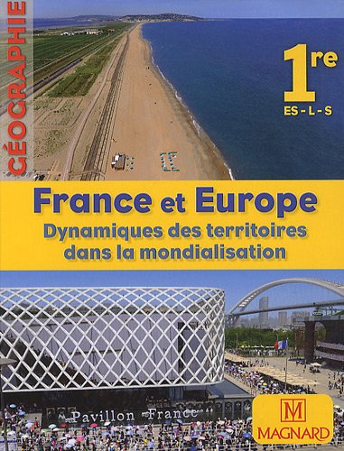 Géographie 1re ES, L, S, petit format : France et Europe : dynamique des territoires dans la mondial