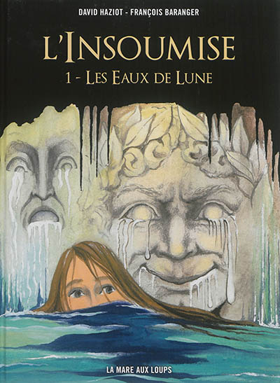 L'insoumise. Vol. 1. Les eaux de lune