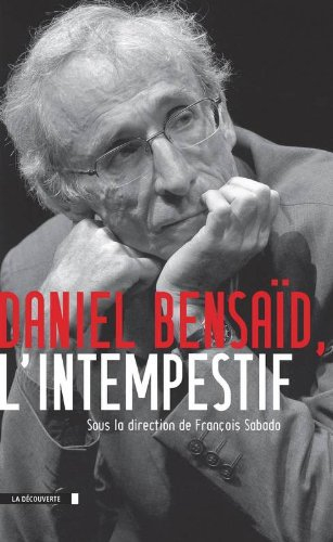 Daniel Bensaïd, l'intempestif