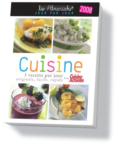 Cuisine 2008 : 1 recette par jour, originale, facile, rapide