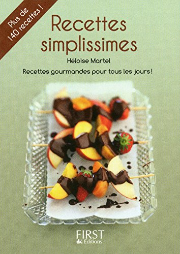 Recettes simplissimes : recettes gourmandes pour tous les jours ! : plus de 140 recettes !