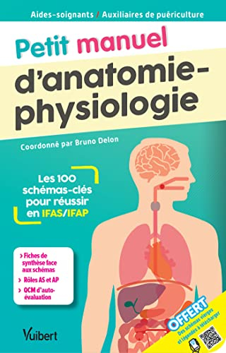 Petit manuel d'anatomie-physiologie : les 100 schémas-clés pour réussir en IFAS-IFAP