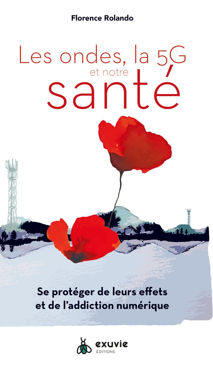 Les ondes, la 5G et notre santé : se protéger de leurs effets et de l'addiction numérique