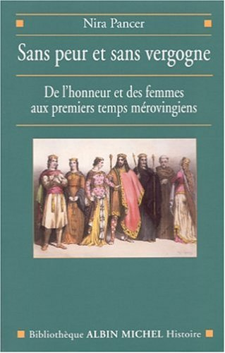 Sans peur et sans vergogne : de l'honneur et des femmes aux premiers temps mérovingiens