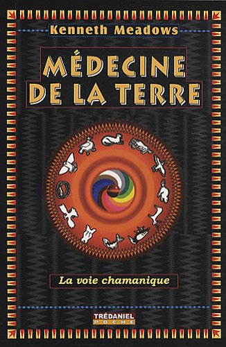 Médecine de la Terre : la voie chamanique