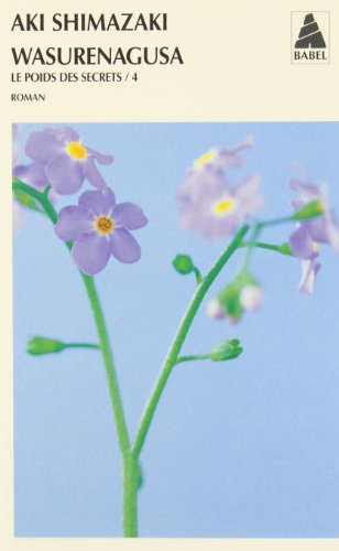Le poids des secrets. Vol. 4. Wasurenagusa