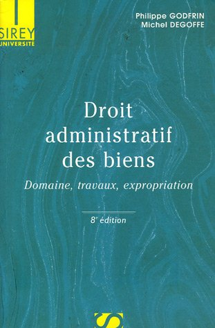Droit administratif des biens : domaine, travaux, expropriation