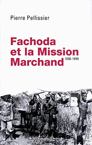 Fachoda et la mission Marchand : 1896-1899