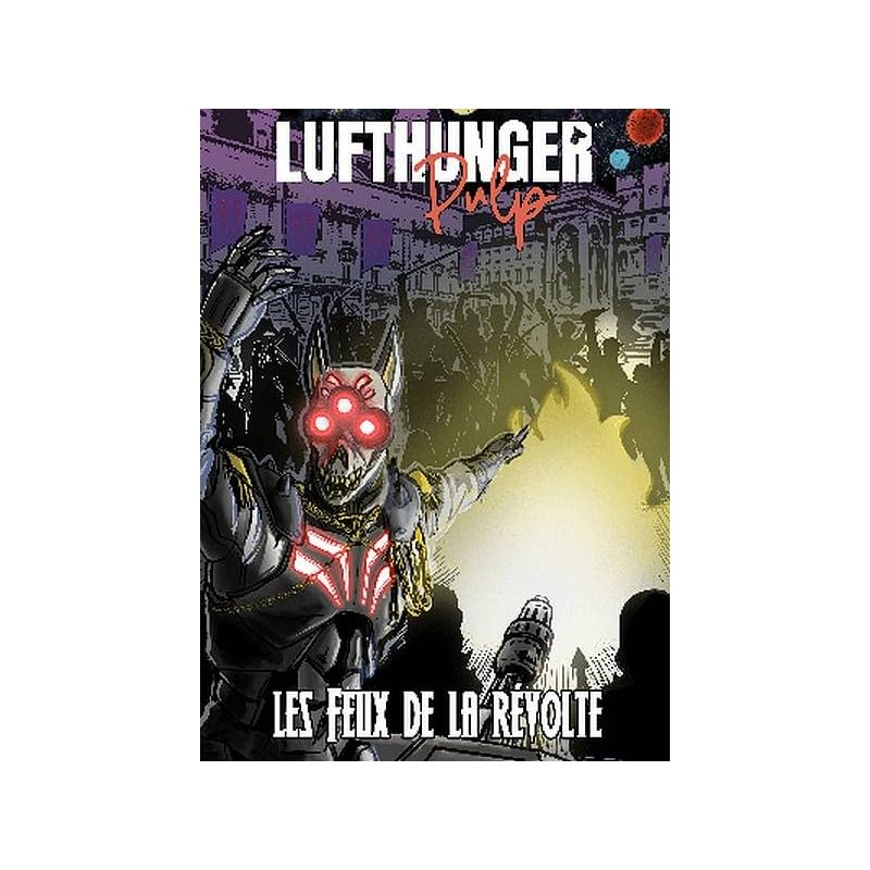 Lufthunger pulp n°3: Les Feux de la révolte