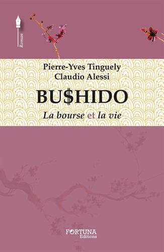 Bushido. Vol. 1. La bourse et la vie