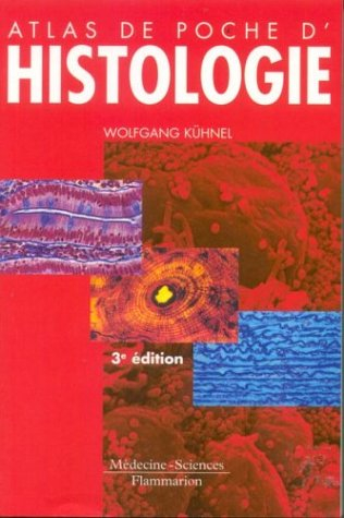 Atlas de poche d'histologie : cytologie, histologie et anatomie microscopique
