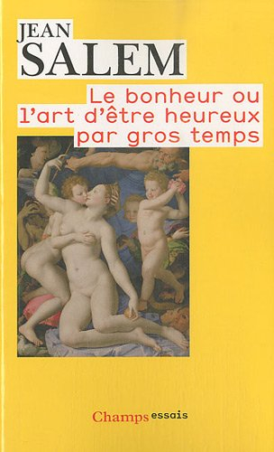 Le bonheur ou L'art d'être heureux par gros temps