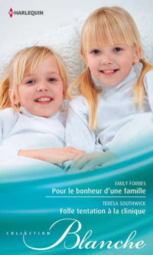 Pour le bonheur d'une famille. Folle tentation à la clinique