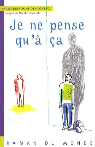 Je ne pense qu'à ça