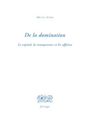 De la domination : variations sur le capital, la transparence et les affaires