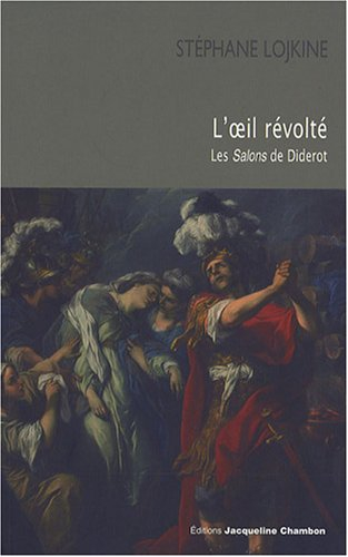 L'oeil révolté : les Salons de Diderot