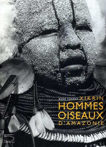 Xikrin, hommes-oiseaux d'Amazonie