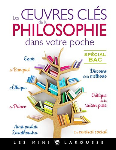 Les oeuvres clés de la philosophie dans votre poche : spécial bac
