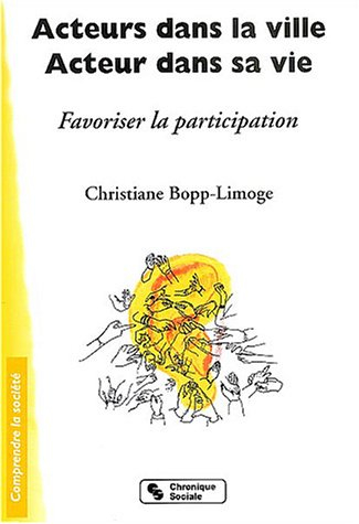 Acteurs dans la ville, acteur dans sa vie : favoriser la participation