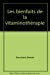 Les bienfaits de la vitaminothérapie