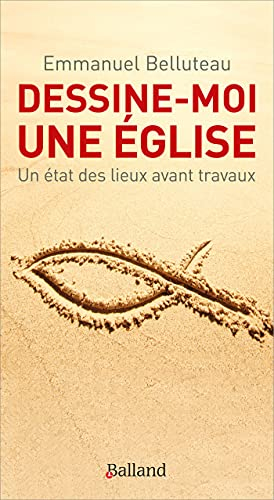 Dessine-moi une Eglise ! : un état des lieux avant travaux