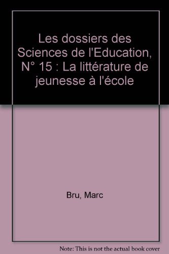 Dossiers des sciences de l'éducation (Les), n° 15. La littérature de jeunesse : enjeux et usages péd