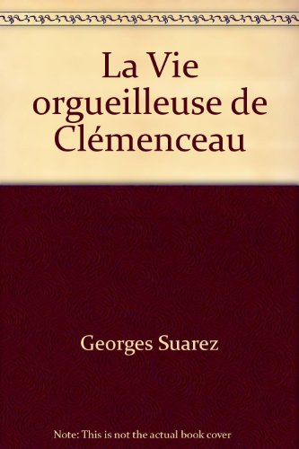 La Vie orgueilleuse de Clémenceau