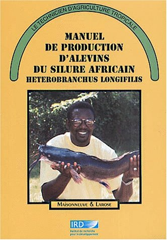 Manuel de production d'alevins du silure africain heterobranchus longifilis
