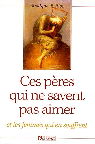 Ces pères qui ne savent pas aimer et les femmes qui en souffrent