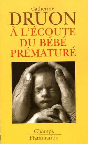 A l'écoute du bébé prématuré : une vie aux portes de la vie