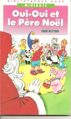 oui-oui et le père noël : collection : bibliothèque minirose souple n, 412