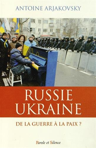 Russie, Ukraine : de la guerre à la paix ?