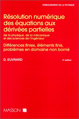 Résolution numérique des équations aux dérivées partielles, de la physique, de la mécanique et des s