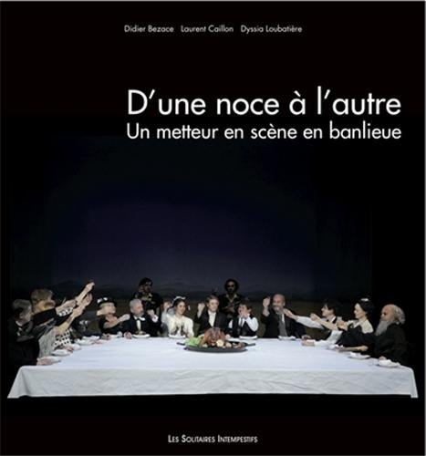 D'une noce à l'autre : un metteur en scène en banlieue