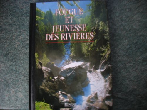 fougue et jeunesse des rivières