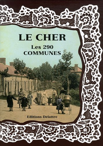 Le Cher : les 290 communes
