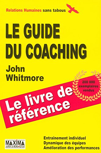 Le guide du coaching : entraînement individuel, dynamique des équipes, amélioration des performances