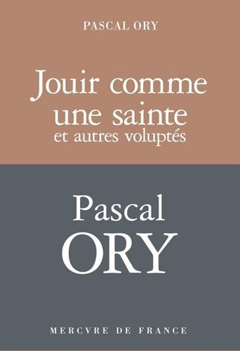 Jouir comme une sainte : et autres voluptés